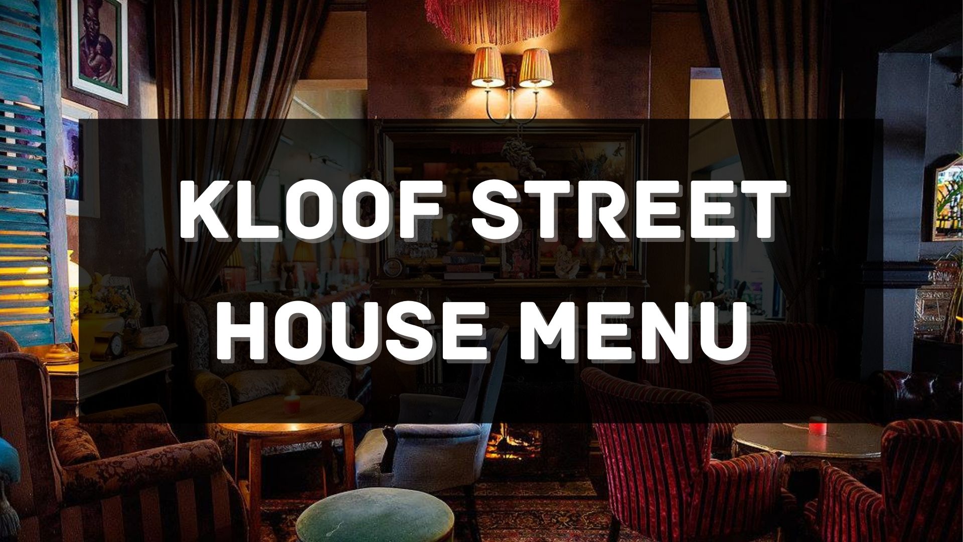 Kloof Street House Menu South Africa