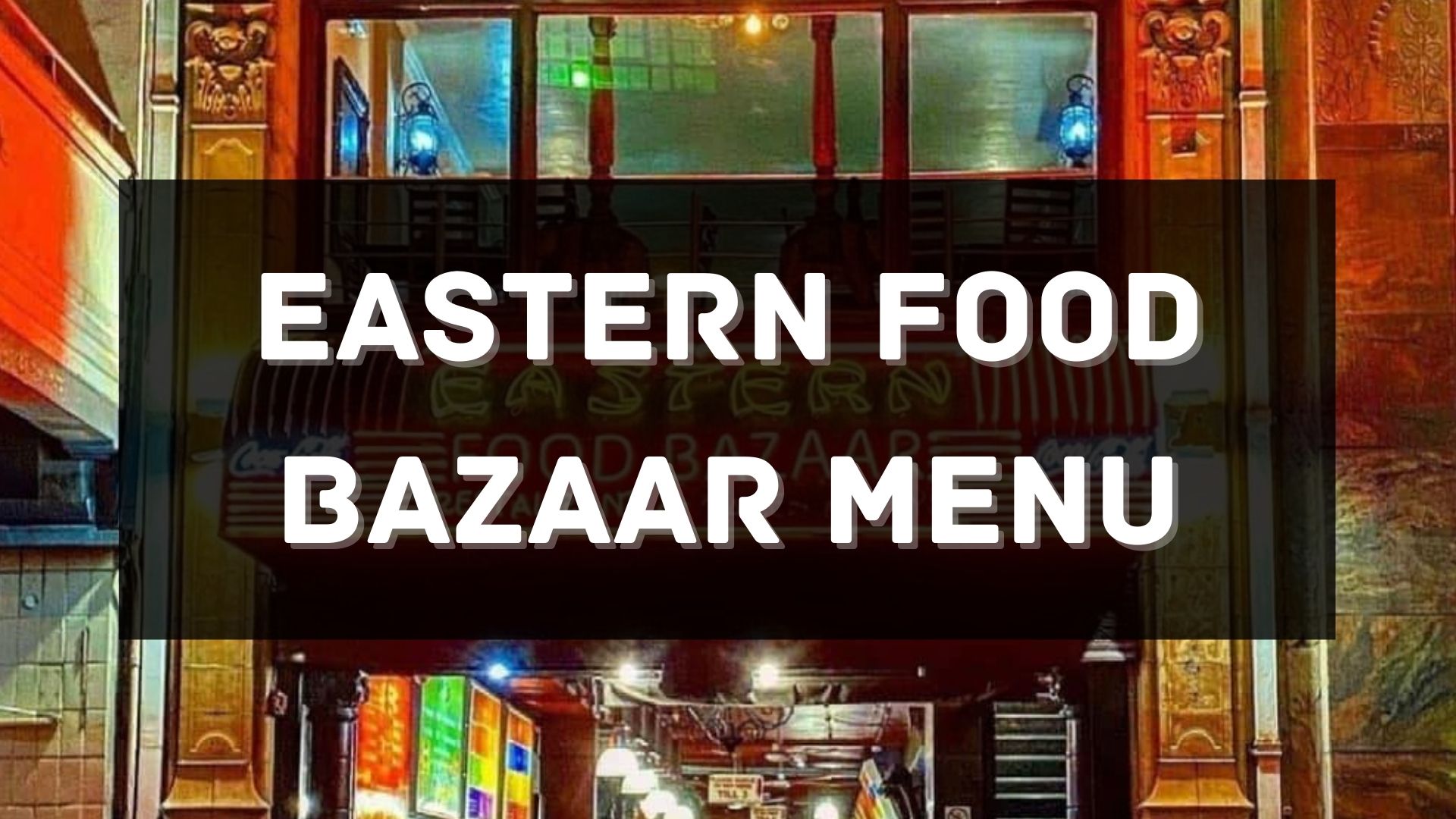 Eastern Food Bazaar Menu South Africa